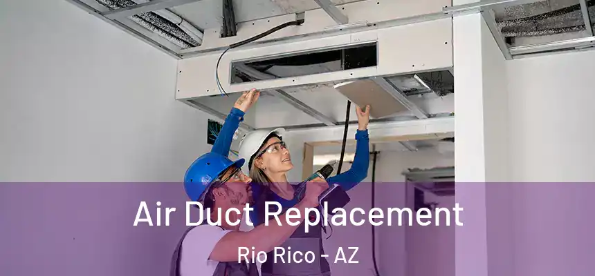 Air Duct Replacement Rio Rico - AZ