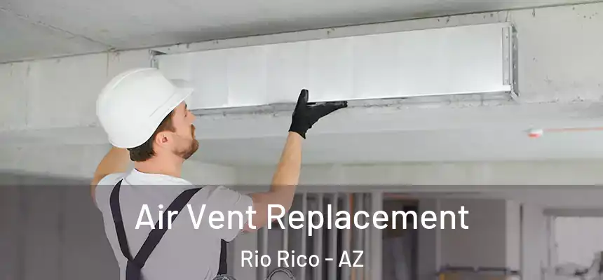  Air Vent Replacement Rio Rico - AZ