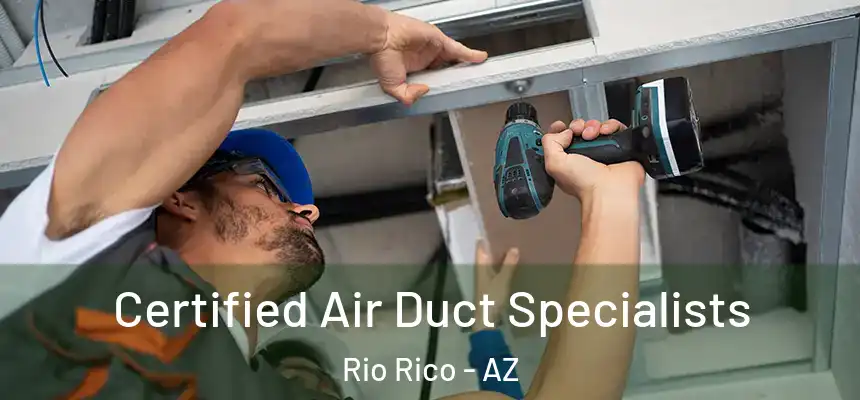 Certified Air Duct Specialists Rio Rico - AZ