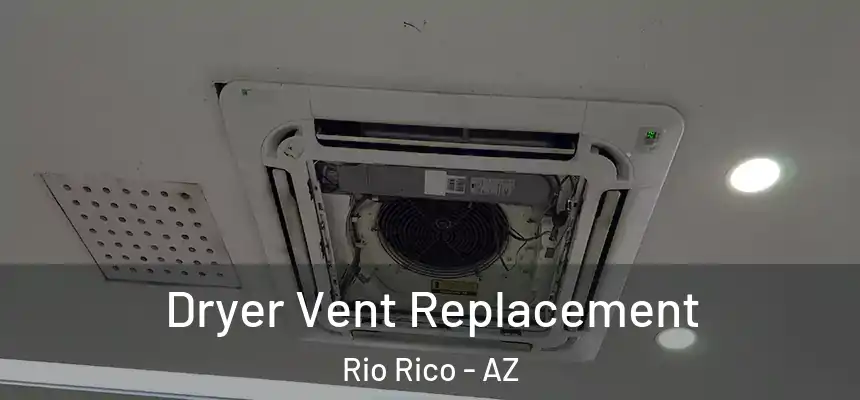  Dryer Vent Replacement Rio Rico - AZ